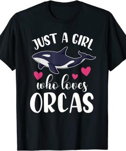 JUST A GIRL WHO LOVES ORCAS Funny Orca Killer Whale Graphic T-Shirt