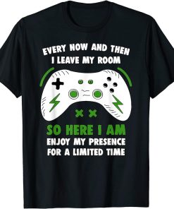 Funny Gamer Every Now And Then I Leave My Room Gaming T-Shirt