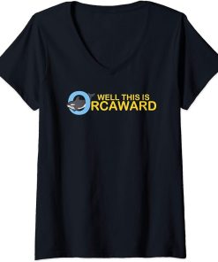 Womens Well this is orcaward orca whale funny pool party gift V-Neck T-Shirt